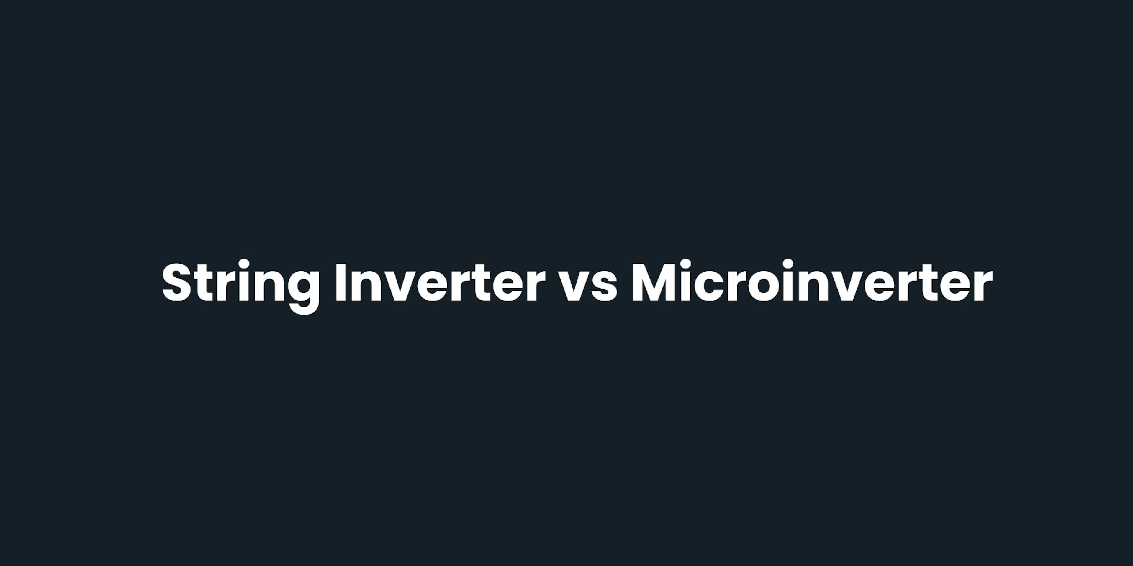 String Inverter vs Microinverter