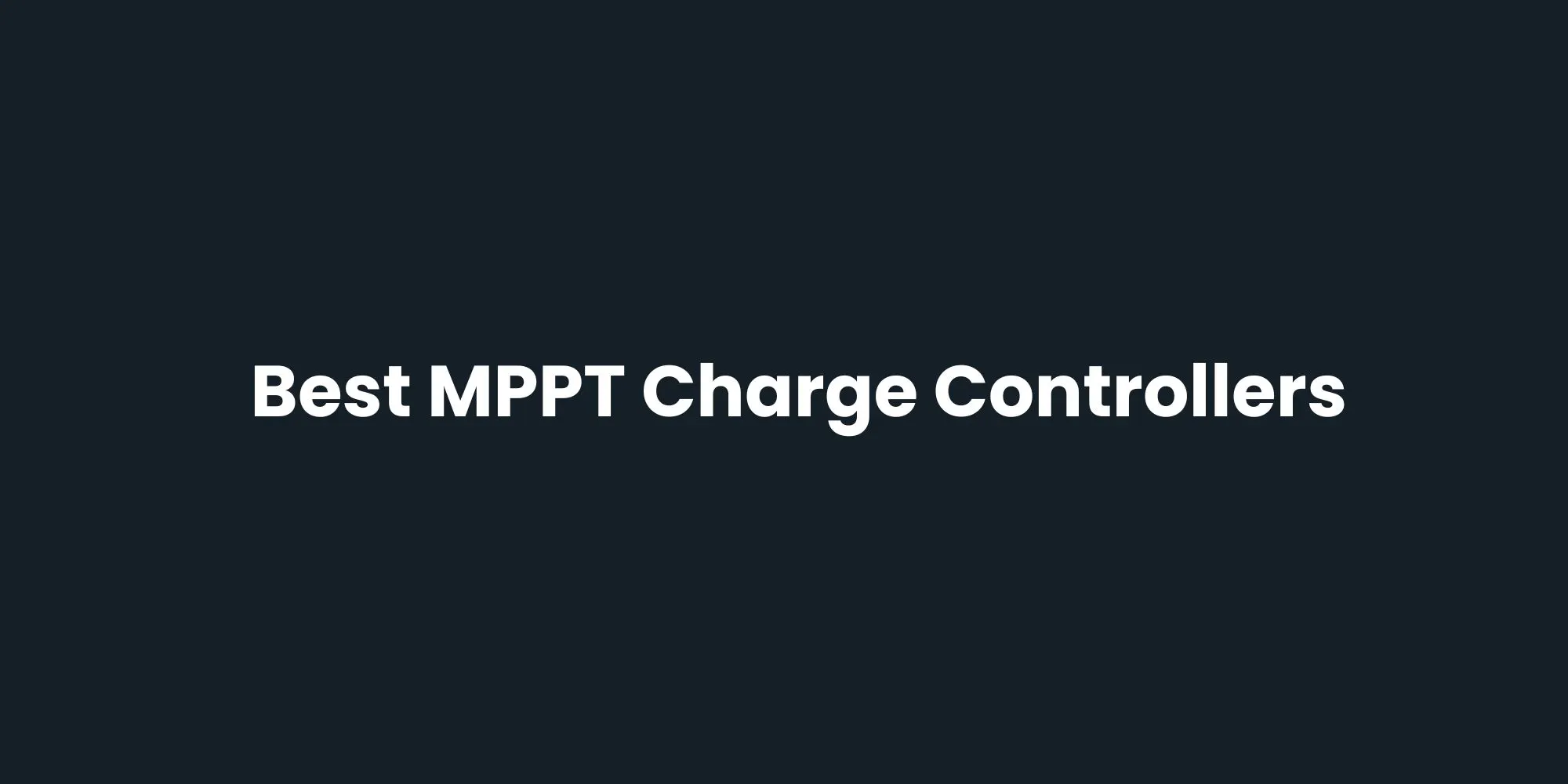 Best MPPT Charge Controllers