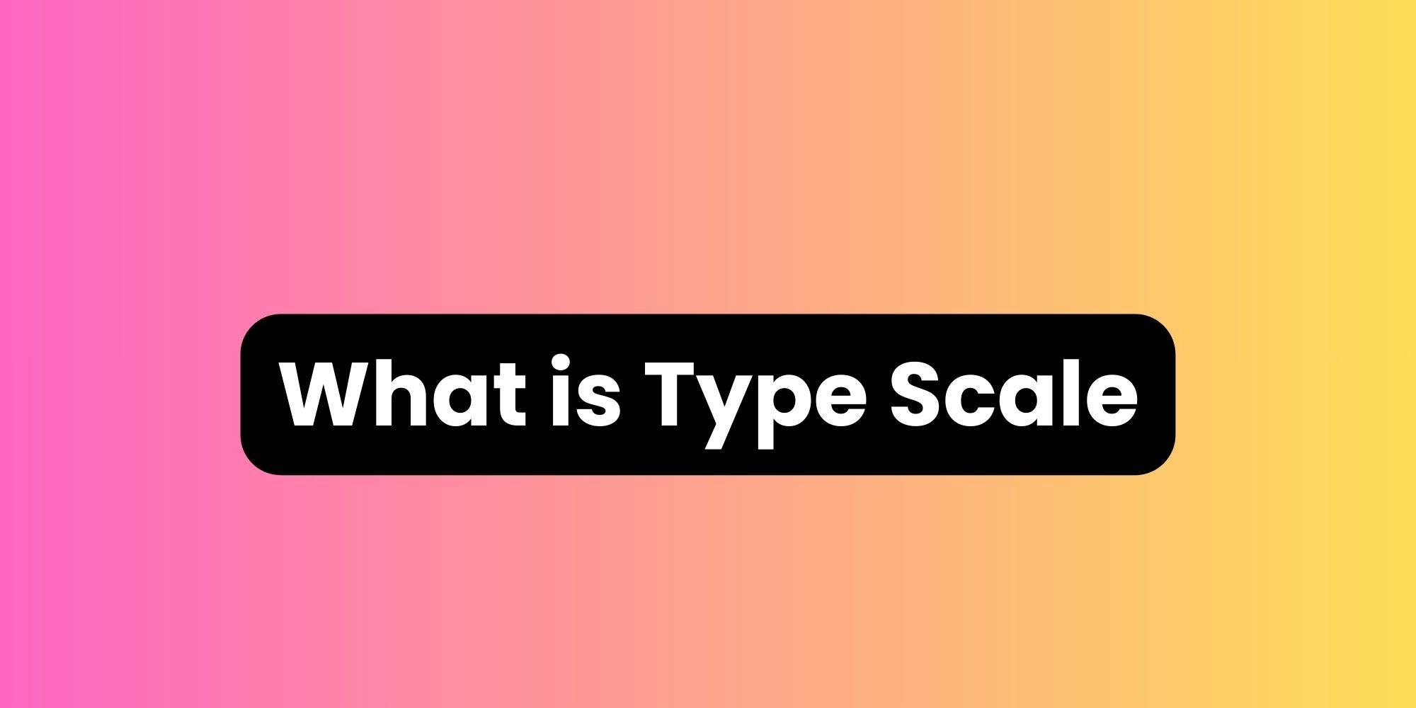 type scale