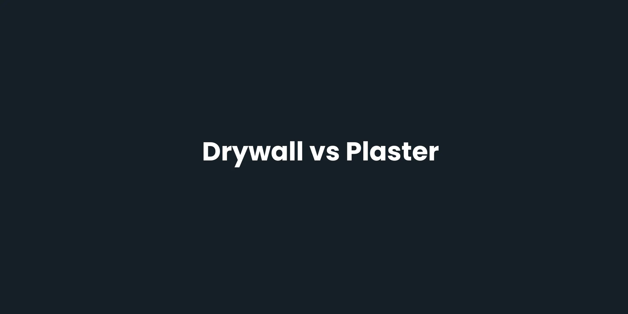 Drywall vs Plaster