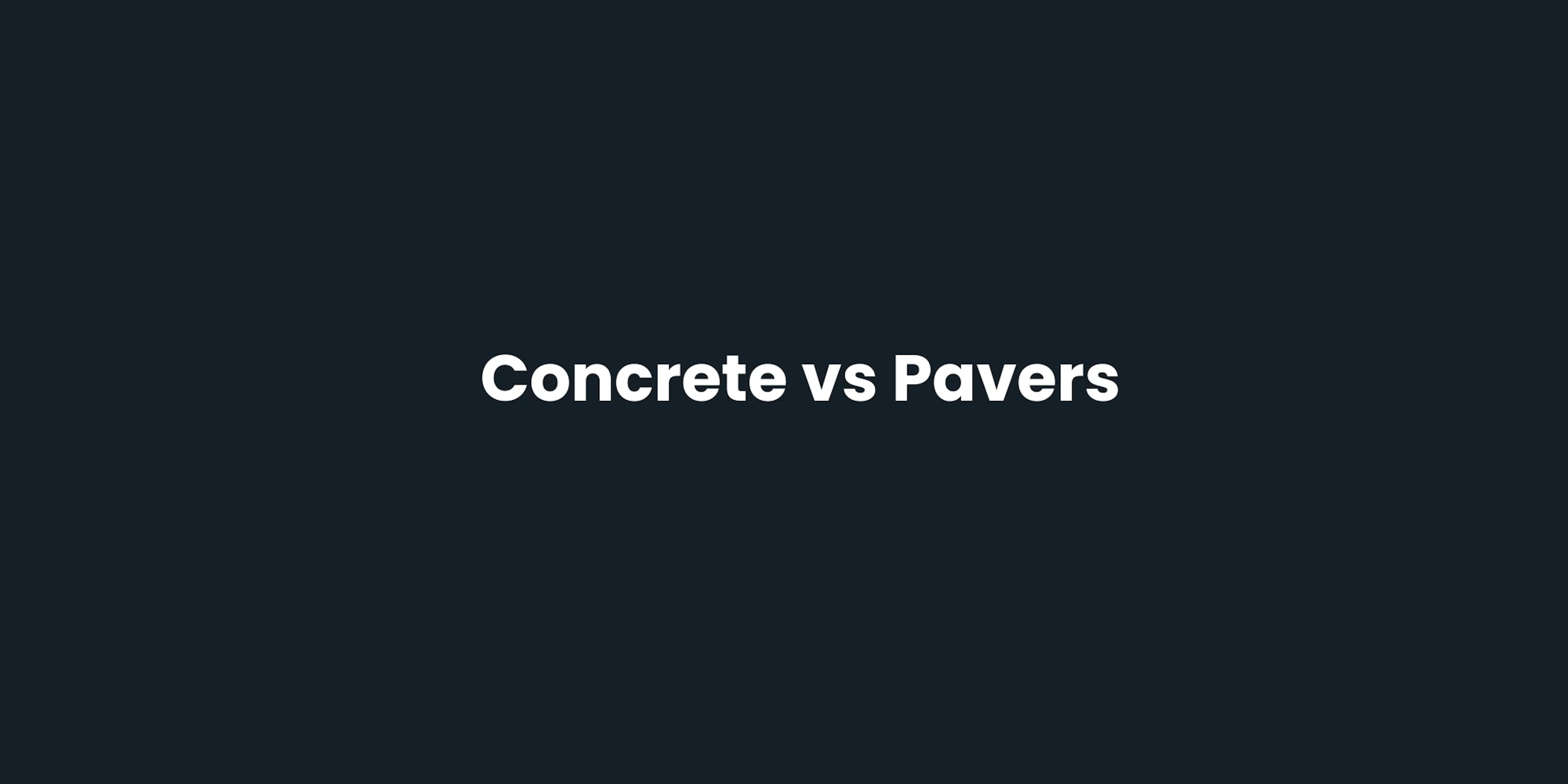 Concrete vs Pavers