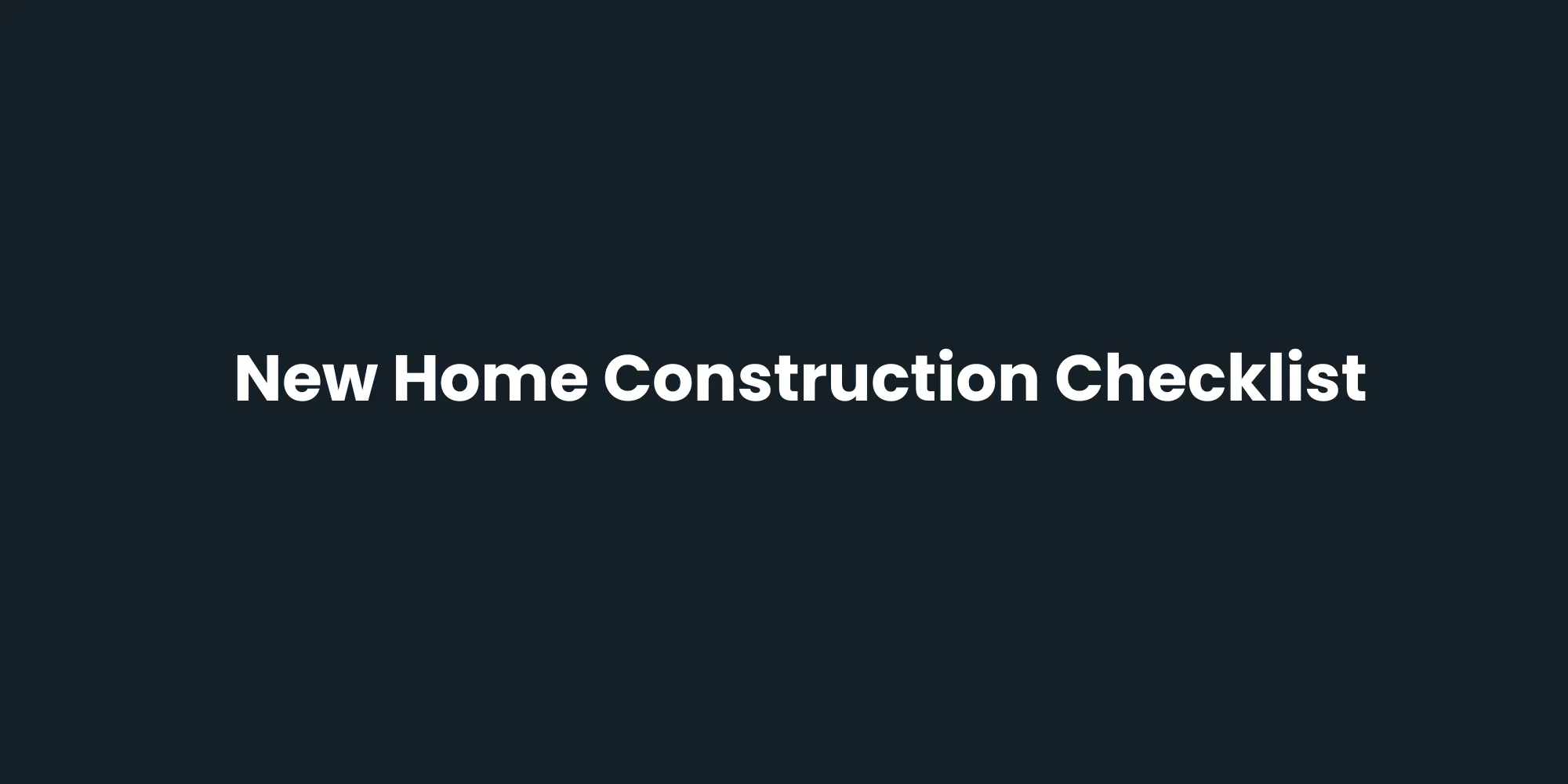 New Home Construction Checklist