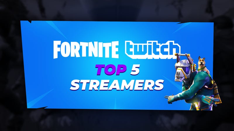 Top Five Fortnite Streamers on Twitch