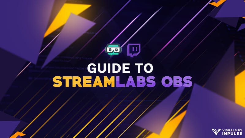 A Beginner’s Guide to Streaming with Streamlabs OBS