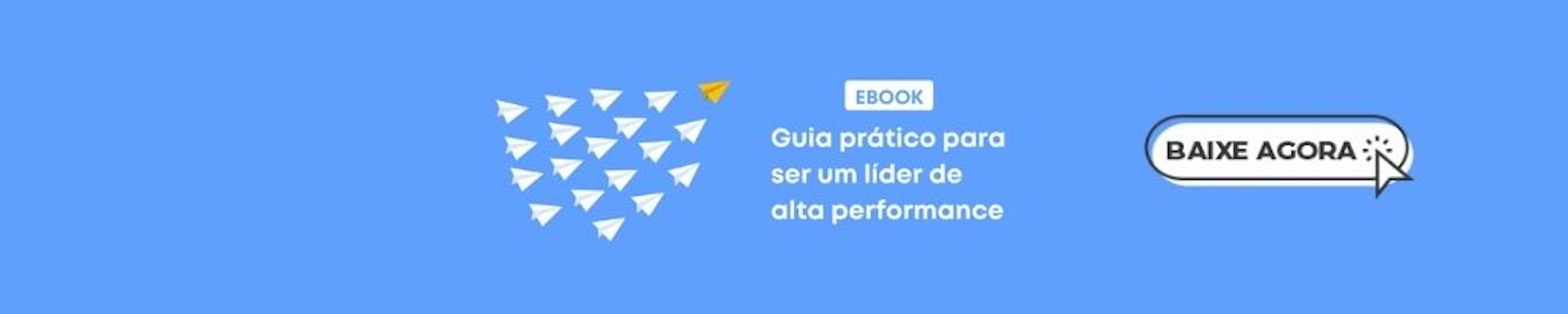 Banner do ebook Guia prático para ser um líder de alta performance.