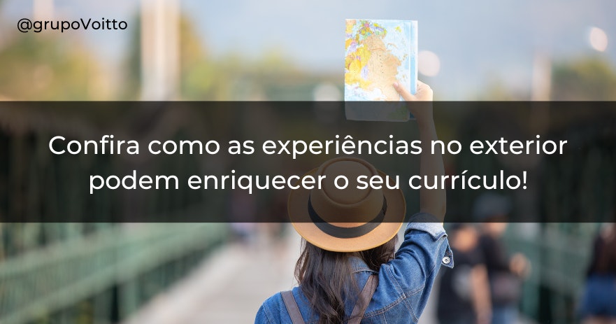 Confira como as experiências no exterior podem enriquecer o seu currículo!