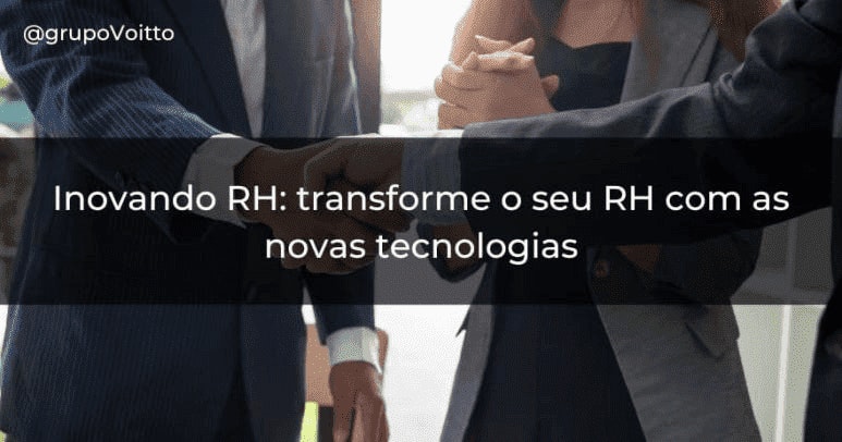 Transforme seu departamento de RH com novas tecnologias e inove no gerenciamento!