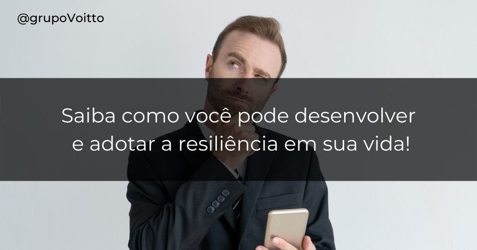 Você Sabe Como Pode Ser Mais Resiliente Em Sua Vida 4435