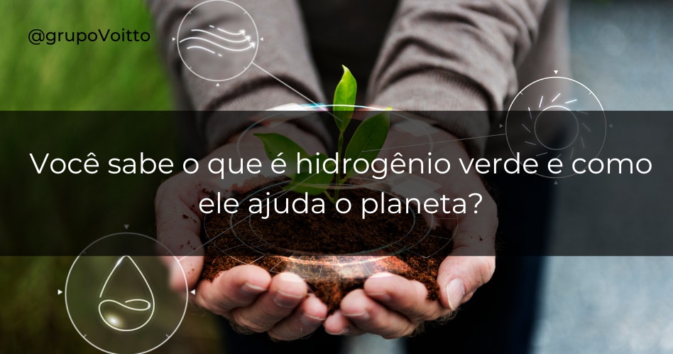 Você sabe o que é hidrogênio verde e como ele ajuda o planeta?