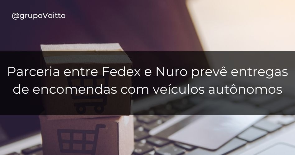 Parceria entre Fedex e Nuro prevê entregas de encomendas com veículos autônomos