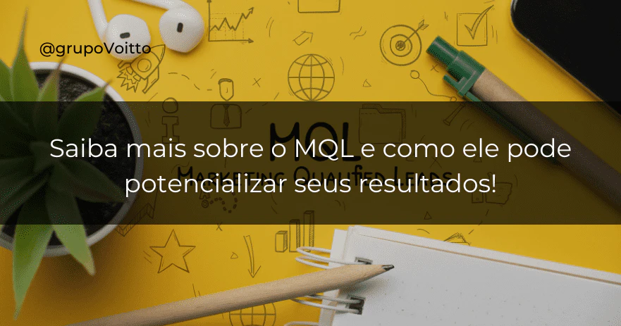 Saiba mais sobre o MQL e como ele pode potencializar seus resultados! Saiba mais sobre o MQL e como ele pode potencializar seus resultados!
