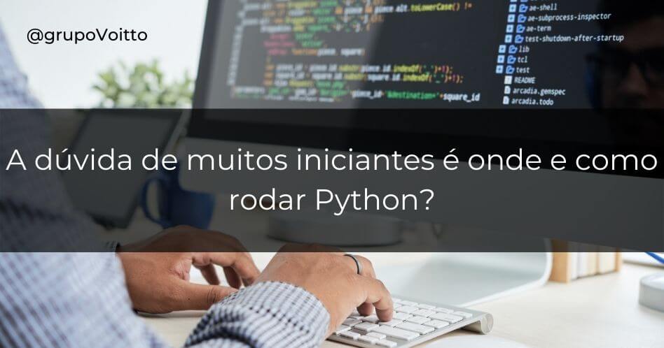 Como e onde rodar Python?