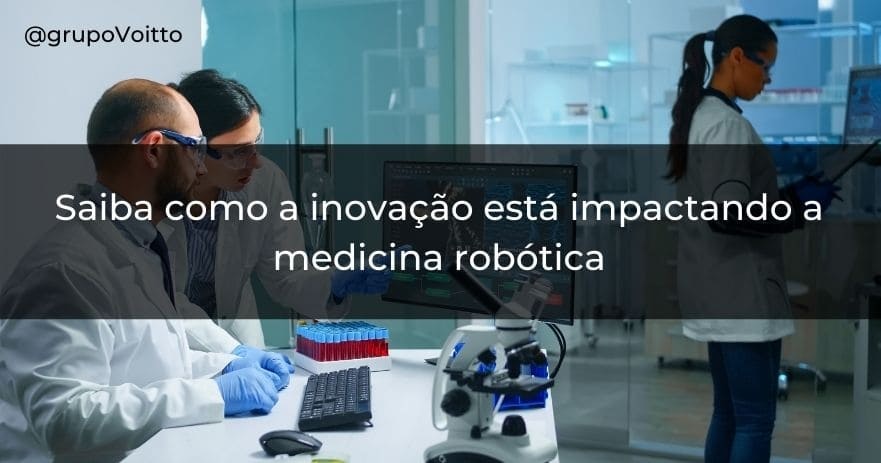 Saiba como a inovação está impactando a medicina robótica