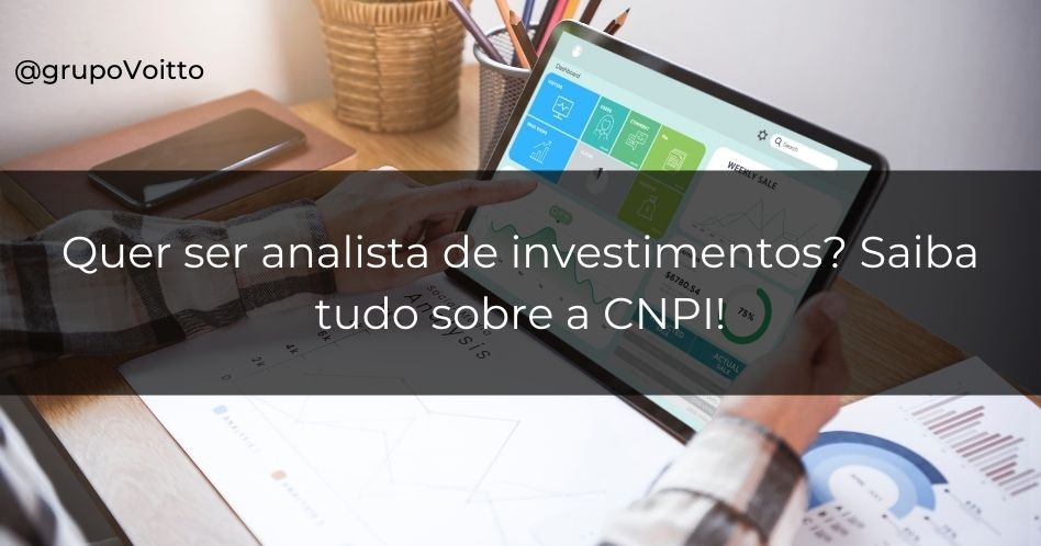 Quer ser analista de investimentos? Saiba tudo sobre a CNPI!