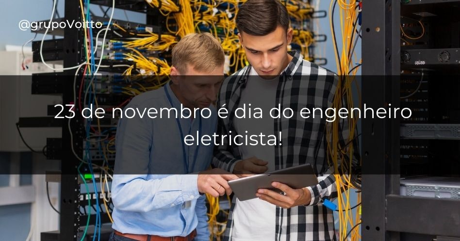 Dia do Engenheiro Eletricista: 23 de novembro Dia do Engenheiro Eletricista: 23 de novembro