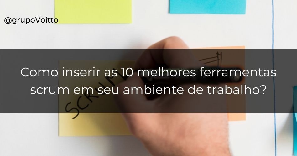 Como inserir as 10 melhores ferramentas scrum em seu ambiente de trabalho?