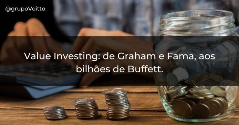 Value Investing: de Graham e Fama, aos bilhões de Buffett.