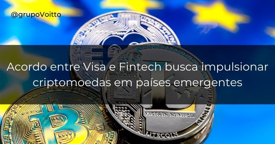 Acordo entre Visa e Fintech busca impulsionar criptomoedas em países emergentes