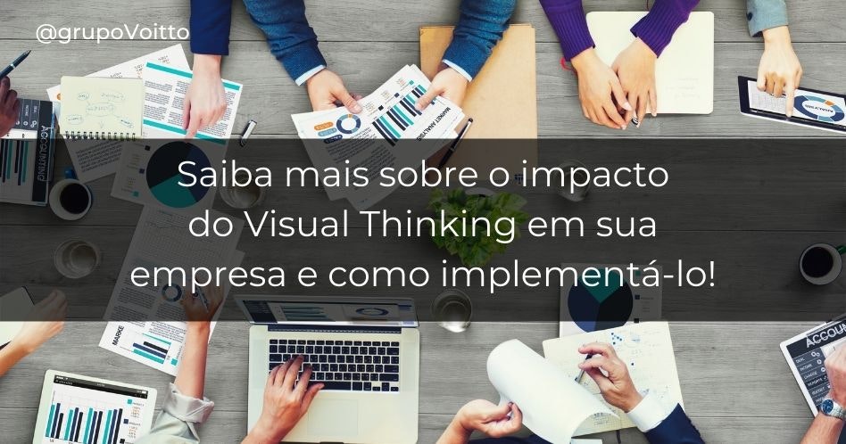 Saiba mais sobre o impacto do Visual Thinking em sua empresa e como implementá-lo!