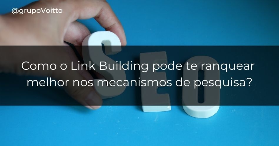 Como o Link Building pode te ranquear melhor nos mecanismos de pesquisa?