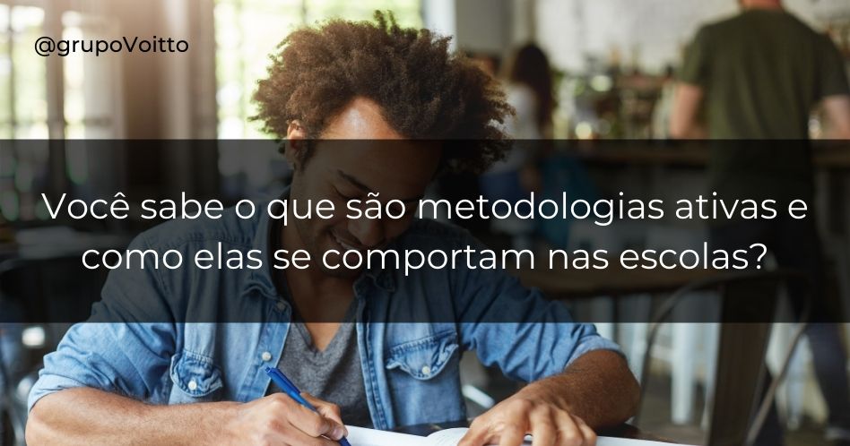 Entenda o que são metodologias ativas, e suas aplicações.