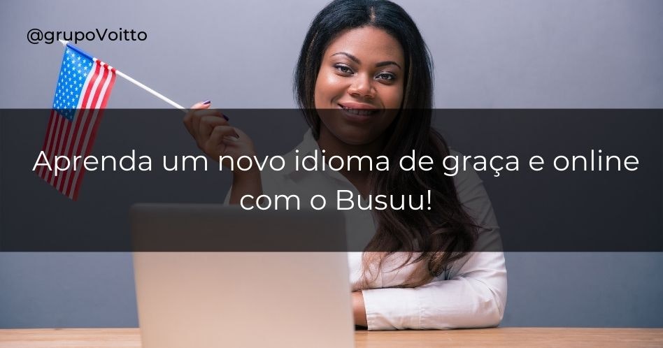 Aprenda um novo idioma de graça e online com o Busuu!