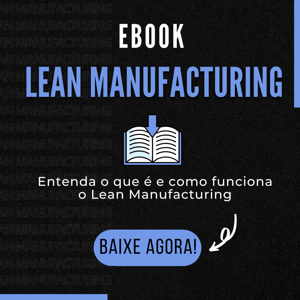 O que é e como funciona o Lean Manufacturing, baixe agora!