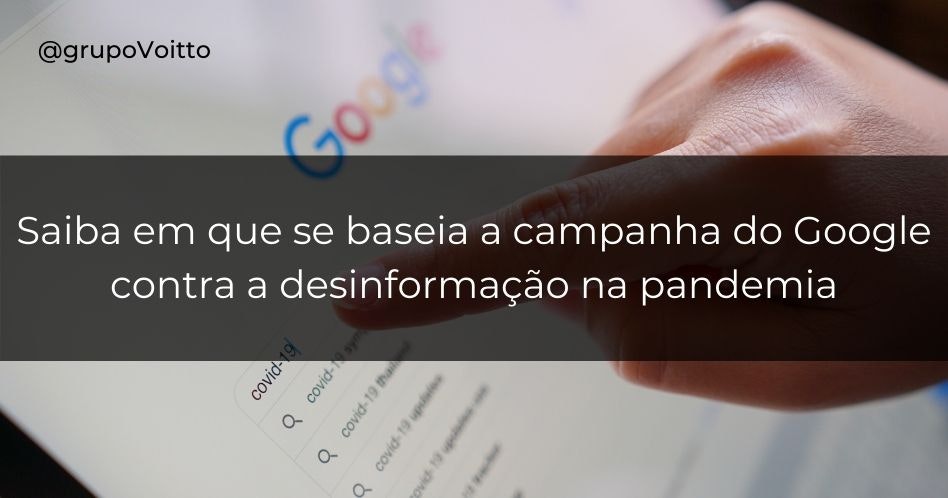 Saiba em que se baseia a campanha do Google contra a desinformação na pandemia