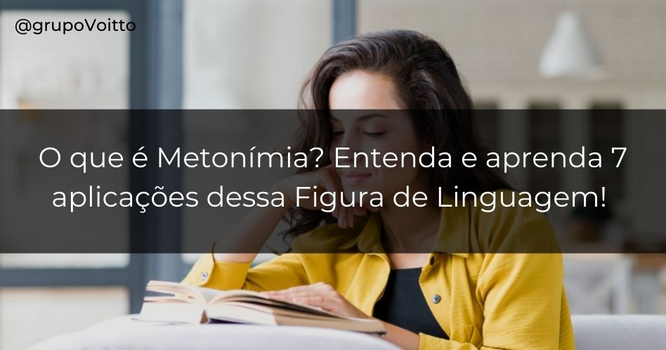 O Que é Metonímia? Descubra E Aprenda 7 Aplicações!