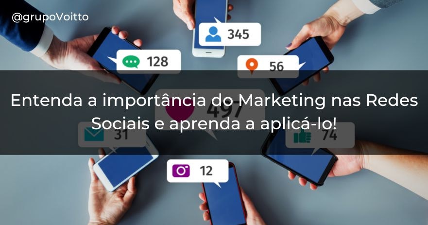 Entenda a importância do Marketing nas Redes Sociais e aprenda a aplicá-lo!