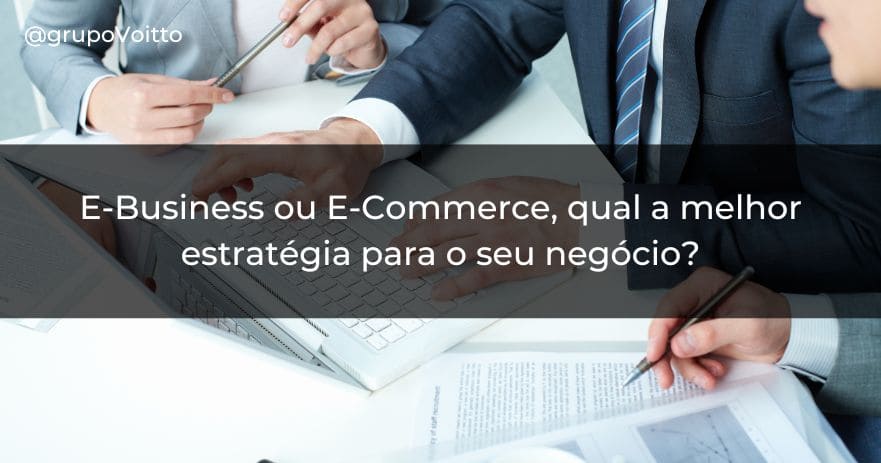 Qual é a diferença entre E-business e E-commerce?