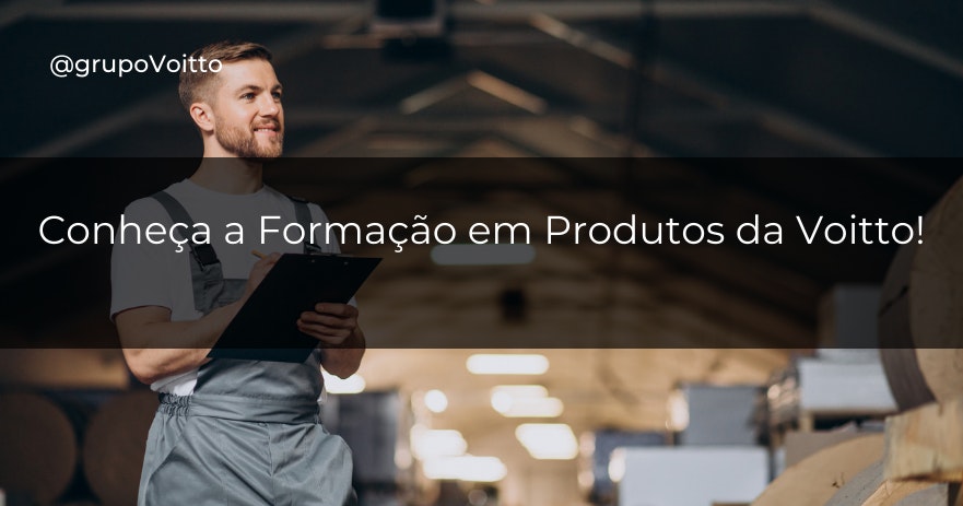 Conheça a Formação em Produtos da Voitto! Conheça a Formação em Produtos da Voitto!