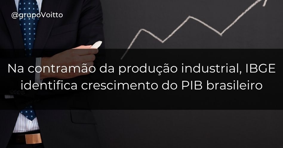 Na contramão da produção industrial, IBGE identifica crescimento do PIB brasileiro