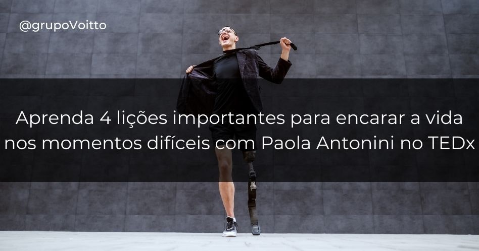Quais são as 4 lições de Paola Antonini para encarar a vida nos momentos difíceis?