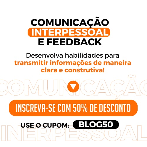 Clique e adquira o curso Comunicação Interpessoal e Feedback com 50% off!