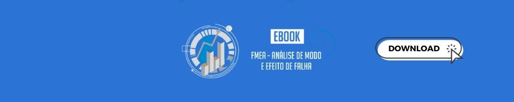 FMEA - Análise de Modo e Efeito de Falha
