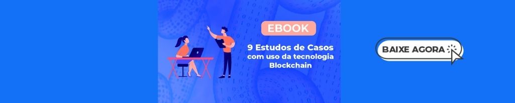Banner do ebook "9 estudos de casos com uso da tecnologia blockchain."