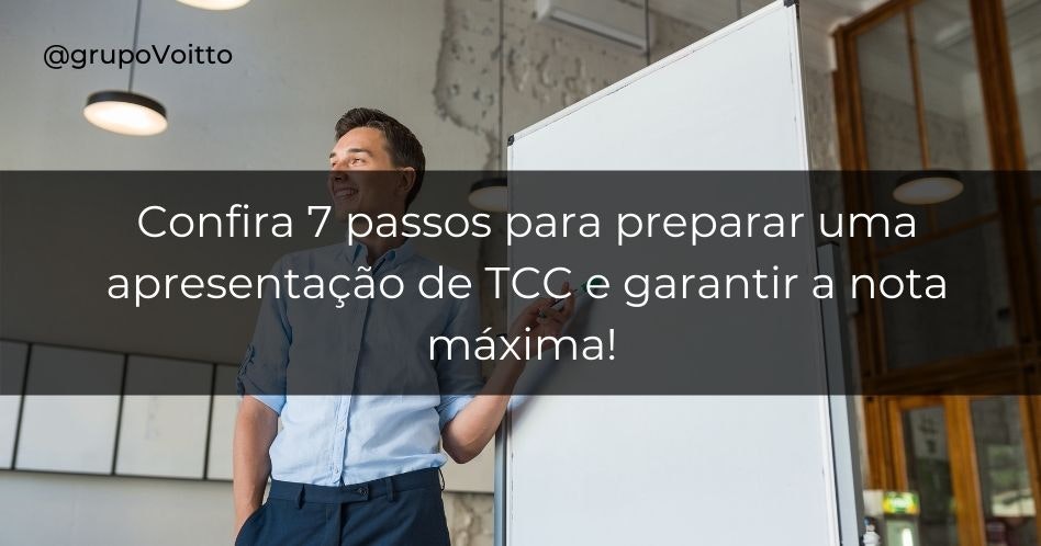 Confira 7 passos para preparar uma apresentação de TCC e garantir a nota máxima!