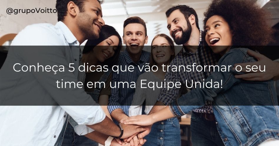 Como Transformar O Meu Time Em Uma Equipe Unida 4672