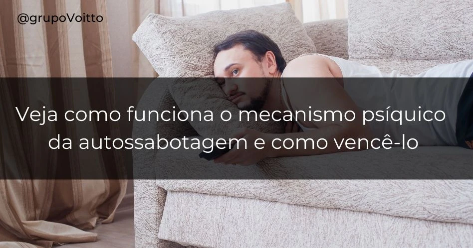 Veja como funciona o mecanismo psíquico da autossabotagem e como vencê-lo Veja como funciona o mecanismo psíquico da autossabotagem e como vencê-lo