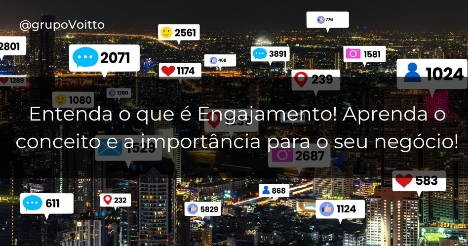 Engajamento: Entenda o que é e aprenda qual a importância para o seu negócio!