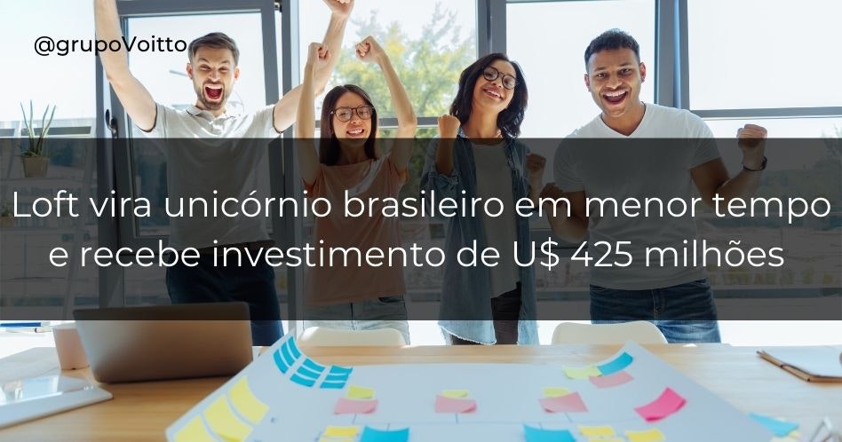 Loft vira unicórnio brasileiro em menor tempo e recebe investimento  de U$ 425 milhões