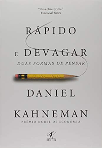 Rápido e Devagar: Duas Formas de Pensar - Daniel Kahneman