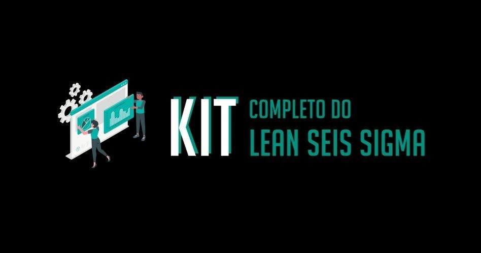 [KIT] Ferramentas do Lean Seis Sigma