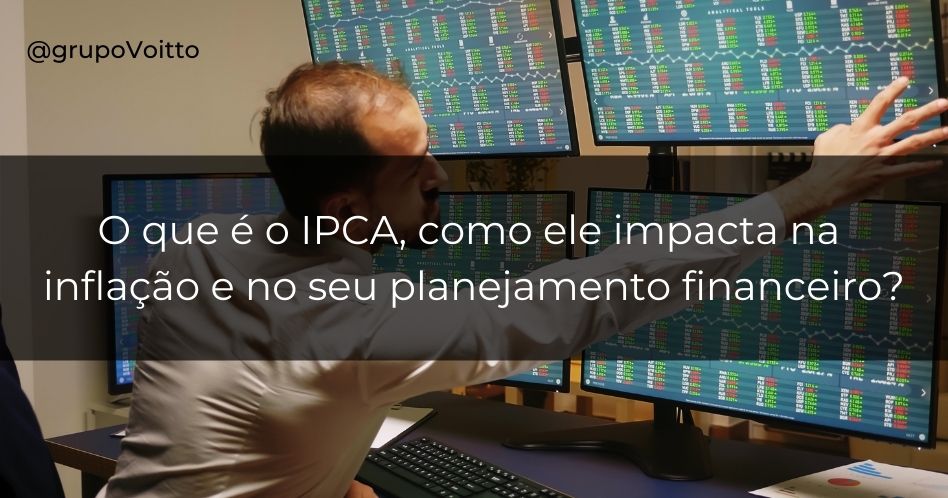 O Que é O IPCA E Como Ele Impacta Nas Suas Finanças?