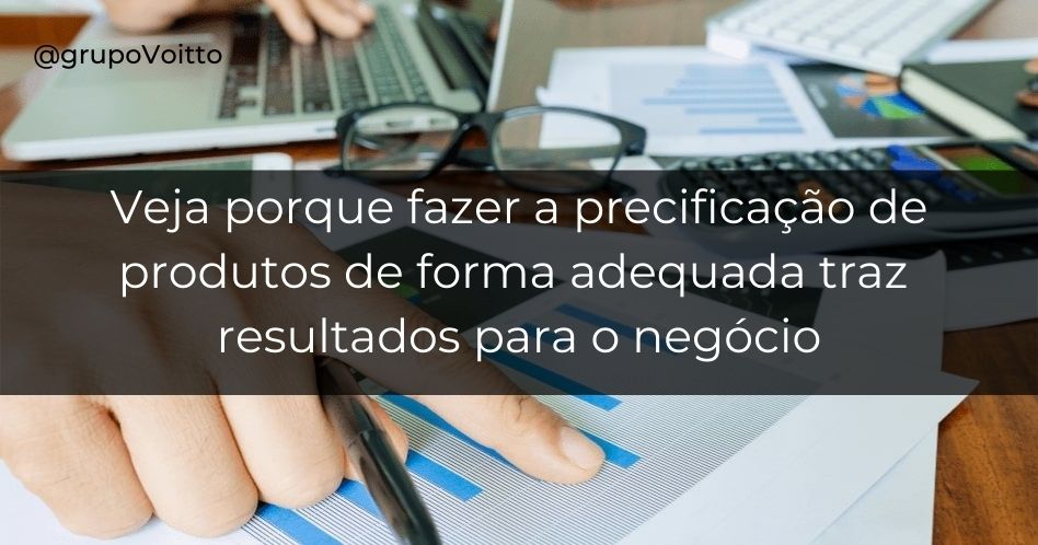 Entenda porque fazer uma precificação de produtos adequada traz resultado para o seu negócio