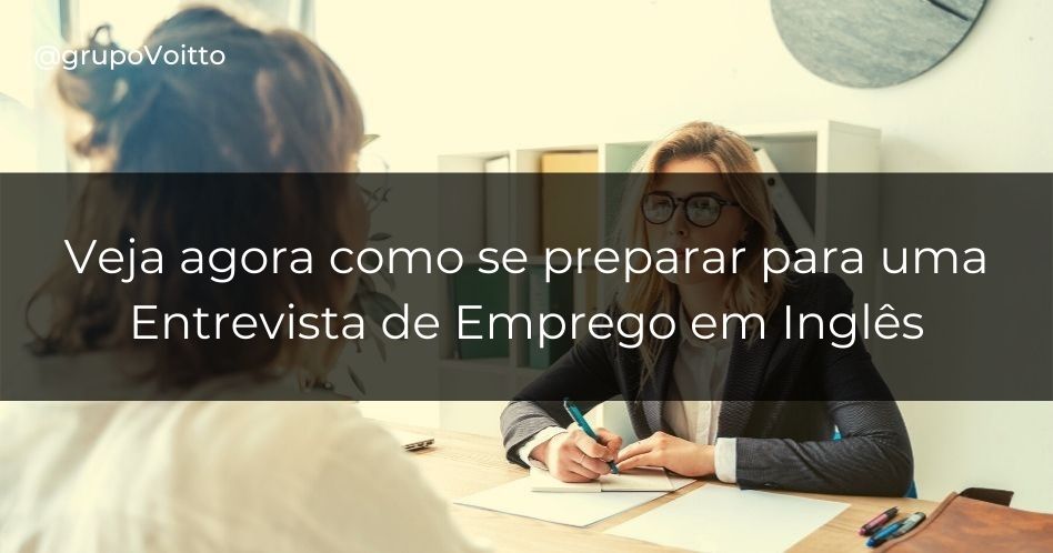 Veja como se preparar para uma entrevista de emprego em inglês