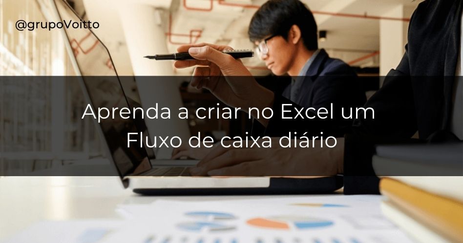 Veja como criar um Fluxo de caixa diário no Excel!