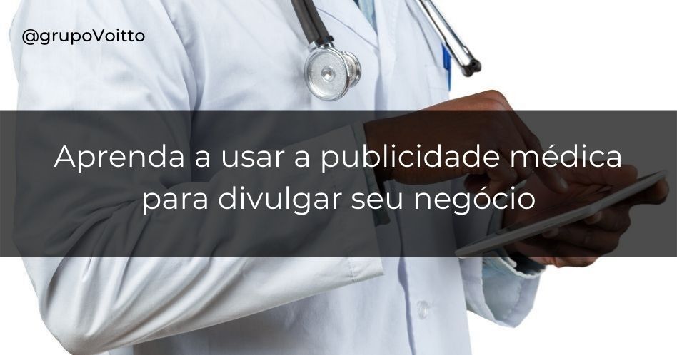 Publicidade médica: entenda como divulgar o seu negócio