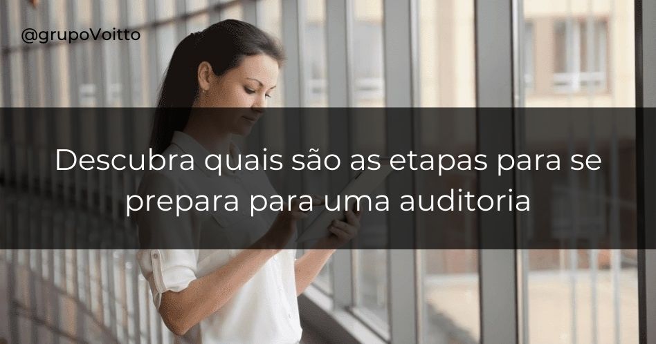 Veja agora como é fácil preparar uma auditoria para seus negócios!